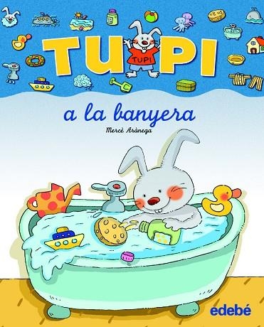 TUPI A LA BANYERA (LLETRA DE PAL) | 9788423672622 | ARANEGA,MERCE | Libreria Geli - Librería Online de Girona - Comprar libros en catalán y castellano