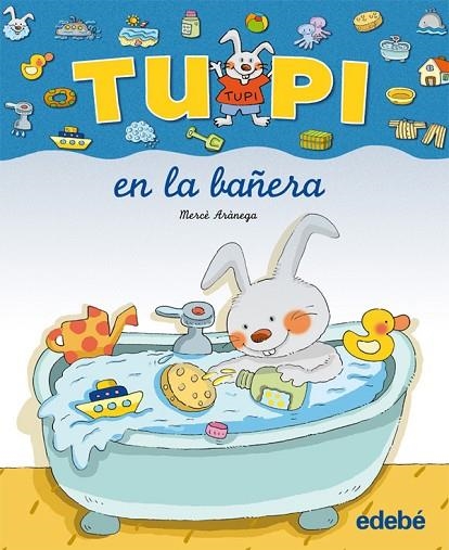 TUPI EN LA BAÑERA | 9788423672639 | ARANEGA,MERCE | Libreria Geli - Librería Online de Girona - Comprar libros en catalán y castellano