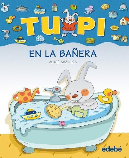 TUPI EN LA BAÑERA | 9788423672615 | ARANEGA,MERCE | Libreria Geli - Librería Online de Girona - Comprar libros en catalán y castellano