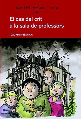 EL CAS DEL CRIT A LA SALA DE PROFESSORS | 9788423673421 | FRIEDRICH, JOACHIM | Libreria Geli - Librería Online de Girona - Comprar libros en catalán y castellano