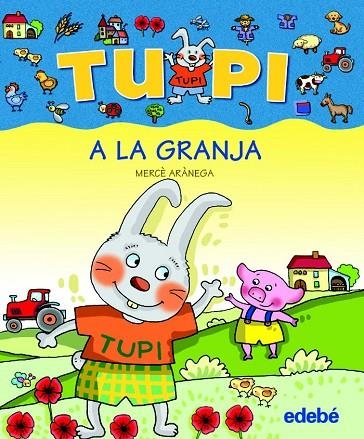 TUPI A LA GRANJA (LLETRA DE PAL) | 9788423678501 | ARANEGA, MERCÈ | Libreria Geli - Librería Online de Girona - Comprar libros en catalán y castellano