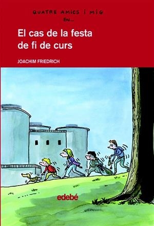 EL CAS DE LA FESTA DE FI DE CURS | 9788423678631 | FRIEDRICH, JOACHIM | Libreria Geli - Librería Online de Girona - Comprar libros en catalán y castellano