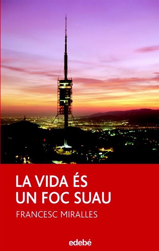 LA VIDA ES UN FOC SUAU | 9788423683543 | MIRALLES,FRANCESC | Llibreria Geli - Llibreria Online de Girona - Comprar llibres en català i castellà