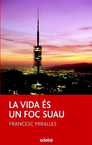 LA VIDA ES UN FOC SUAU | 9788423683543 | MIRALLES,FRANCESC | Llibreria Geli - Llibreria Online de Girona - Comprar llibres en català i castellà