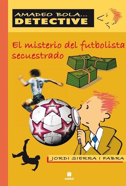 EL MISTERIO DEL FUTBOLISTA SECUESTRADO | 9788423685301 | SIERRA I FABRA,JORDI | Llibreria Geli - Llibreria Online de Girona - Comprar llibres en català i castellà