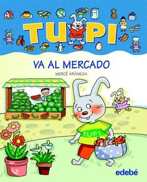 TUPI VA AL MERCADO (LETRA PALO) | 9788423687015 | ARÀNEGA,MERCÉ | Llibreria Geli - Llibreria Online de Girona - Comprar llibres en català i castellà