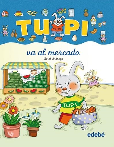 TUPI VA AL MERCADO (LETRA MANUSCRITA) | 9788423687008 | ARÀNEGA,MERCÉ | Libreria Geli - Librería Online de Girona - Comprar libros en catalán y castellano