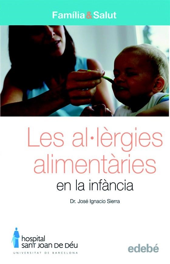 LES AL·LERGIES ALIMENTARIES EN LA INFANCIA | 9788423683079 | SIERRA,JOSE IGNACIO | Libreria Geli - Librería Online de Girona - Comprar libros en catalán y castellano