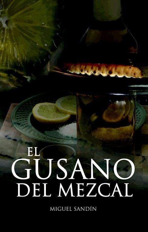 EL GUSANO DEL MEZCAL | 9788423690817 | SANDIN,MIGUEL | Libreria Geli - Librería Online de Girona - Comprar libros en catalán y castellano