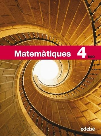 MATEMATIQUES 4 ESO | 9788423691098 | EDEBÉ, OBRA COLECTIVA | Libreria Geli - Librería Online de Girona - Comprar libros en catalán y castellano