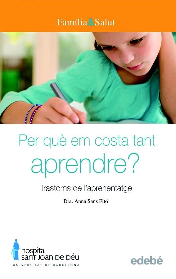 PER QUE EM COSTA TANT APRENDRE?TRASTORNS DE L'APRENENTATGE | 9788423683048 | SANS,ANNA | Llibreria Geli - Llibreria Online de Girona - Comprar llibres en català i castellà