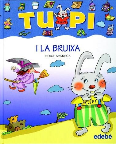TUPI I LA BRUIXA  | 9788423687046 | ARANEGA,MERCE | Libreria Geli - Librería Online de Girona - Comprar libros en catalán y castellano