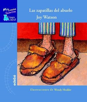LAS ZAPATILLAS DEL ABUELO (TREN AZUL-CUENTOS FAVORITOS) | 9788423692637 | WATSON,JOY | Libreria Geli - Librería Online de Girona - Comprar libros en catalán y castellano