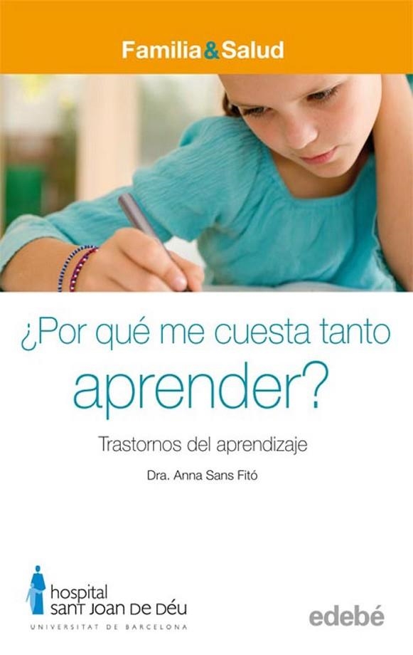POR QUE ME CUESTA TANTO APRENDER?TRASTORNOS DEL APRENDIZ | 9788423683031 | SANS FITO,ANNA | Llibreria Geli - Llibreria Online de Girona - Comprar llibres en català i castellà