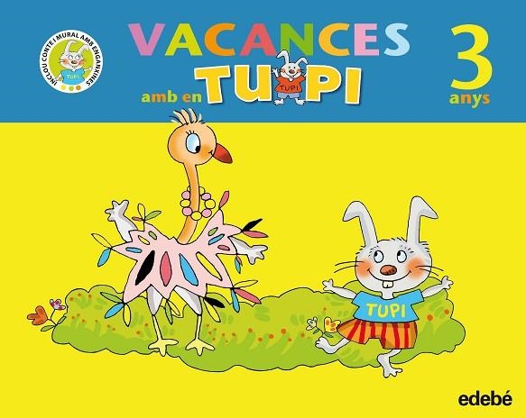 VACANCES AMB EN TUPI 3 ANYS | 9788423693856 | EDEBÉ, OBRA COLECTIVA | Llibreria Geli - Llibreria Online de Girona - Comprar llibres en català i castellà