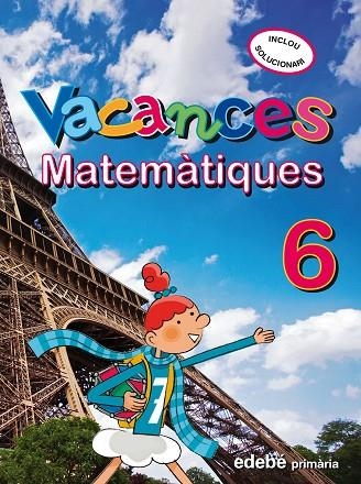 VACANCES MATEMATIQUES 6 PRIMARIA | 9788423694693 | EDEBÉ, OBRA COLECTIVA | Libreria Geli - Librería Online de Girona - Comprar libros en catalán y castellano