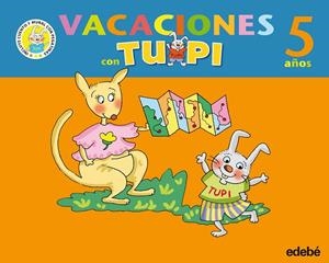 VACACIONES CON TUPI(5 AÑOS) | 9788423693849 | EDEBÉ, OBRA COLECTIVA | Libreria Geli - Librería Online de Girona - Comprar libros en catalán y castellano