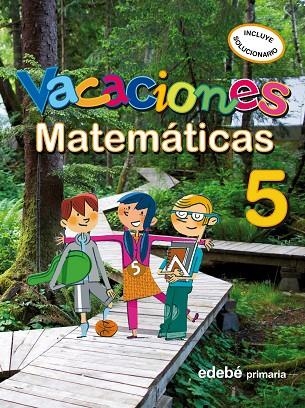 VACACIONES MATEMATICAS 5 PRIMARIA | 9788423694716 | EDEBÉ, OBRA COLECTIVA | Libreria Geli - Librería Online de Girona - Comprar libros en catalán y castellano