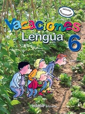 VACACIONES LENGUA 6 PRIMARIA | 9788423694730 | EDEBÉ, OBRA COLECTIVA | Libreria Geli - Librería Online de Girona - Comprar libros en catalán y castellano