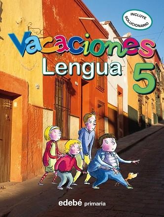VACACIONES LENGUA 5 PRIMARIA | 9788423694709 | EDEBÉ, OBRA COLECTIVA | Libreria Geli - Librería Online de Girona - Comprar libros en catalán y castellano