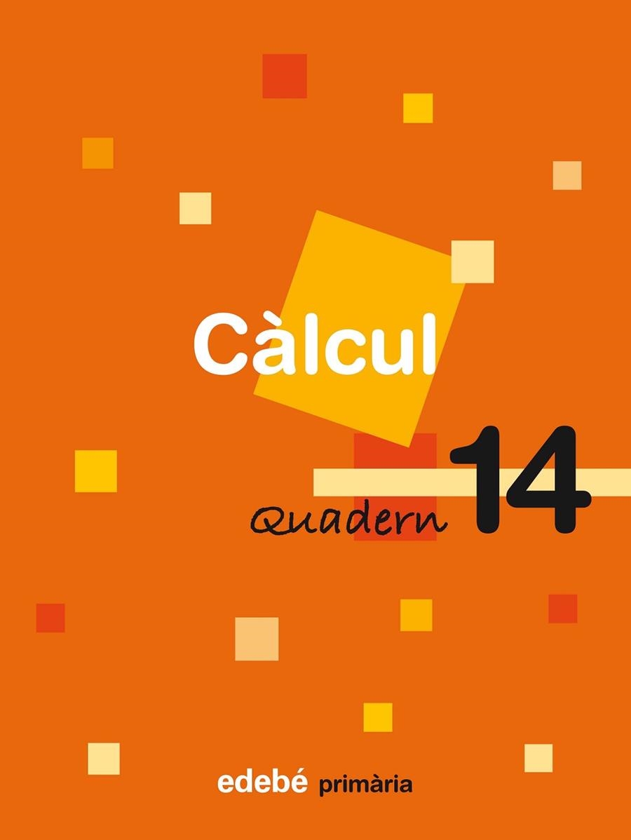 CALCUL-14(PRIMARIA) | 9788423694433 | EDEBÉ, OBRA COLECTIVA | Llibreria Geli - Llibreria Online de Girona - Comprar llibres en català i castellà