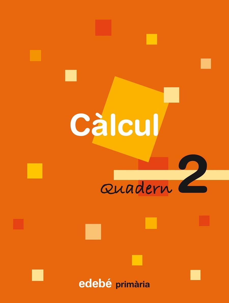 CALCUL-2(PRIMARIA) | 9788423690480 | EDEBÉ, OBRA COLECTIVA | Llibreria Geli - Llibreria Online de Girona - Comprar llibres en català i castellà
