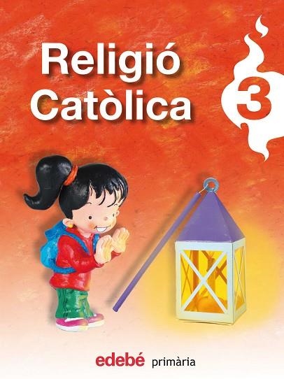 RELIGIO CATOLICA(P3/PRIMARIA) | 9788423689132 | EDEBÉ, OBRA COLECTIVA | Libreria Geli - Librería Online de Girona - Comprar libros en catalán y castellano