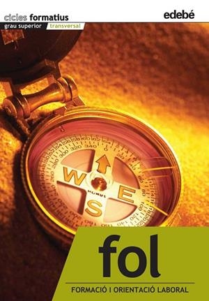 FORMACIO I ORIENTACIO LABORAL (FOL)GRAU SUPERIOR | 9788423686162 | BURGOS BECERRA, FRANCISCO/FERNÁNDEZ GONZÁLEZ, JOSÉ ANTONIO/LOBATO GÓMEZ, FRANCISCO JAVIER/REY ORIOL, | Libreria Geli - Librería Online de Girona - Comprar libros en catalán y castellano