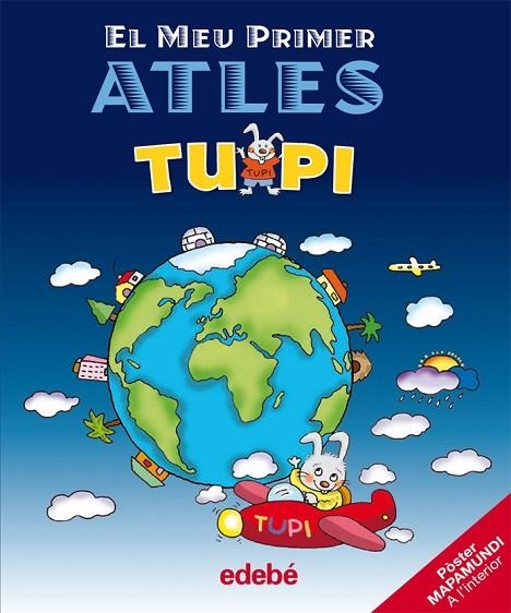 EL MEU PRIMER ATLES TUPI | 9788423692798 | EDEBÉ, OBRA COLECTIVA | Libreria Geli - Librería Online de Girona - Comprar libros en catalán y castellano