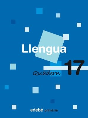 QUADERN LLENGUA PRIMARIA-17 | 9788423693948 | EDEBÉ, OBRA COLECTIVA | Llibreria Geli - Llibreria Online de Girona - Comprar llibres en català i castellà