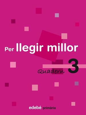 PER LLEGIR MILLOR PRIMARIA-3 | 9788423690428 | EDEBÉ, OBRA COLECTIVA | Llibreria Geli - Llibreria Online de Girona - Comprar llibres en català i castellà
