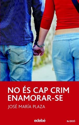 NO ES CAP CRIM ENAMORAR-SE | 9788423676842 | PLAZA,JOSE MARIA | Libreria Geli - Librería Online de Girona - Comprar libros en catalán y castellano
