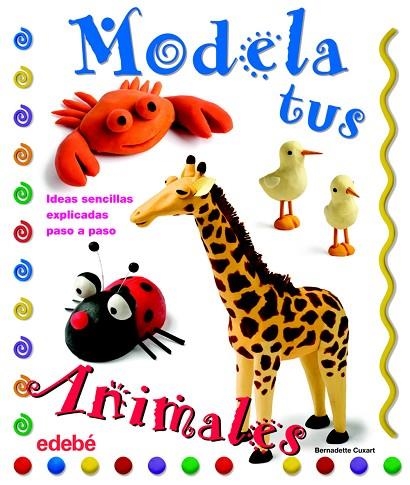MODELA TUS ANIMALES | 9788423698202 | CUXART,BERNARDETTE | Libreria Geli - Librería Online de Girona - Comprar libros en catalán y castellano