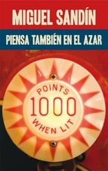 PIENSA TAMBIEN EN EL AZAR | 9788468300429 | SANDIN,MIGUEL | Libreria Geli - Librería Online de Girona - Comprar libros en catalán y castellano