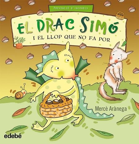 EL DRAC SIMO I EL LLOP QUE NO FA POR | 9788423699780 | ARANEGA,MERCE | Libreria Geli - Librería Online de Girona - Comprar libros en catalán y castellano
