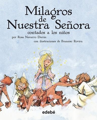 MILAGROS DE NUESTRA SEÑORA CONTADOS A LOS NIÑOS | 9788423696499 | NAVARRO DURAN,ROSA | Libreria Geli - Librería Online de Girona - Comprar libros en catalán y castellano