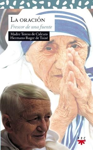 LA ORACION.LA FRESCOR DE UNA FUENTE | 9788428814218 | TERESA, MOTHER  ROGER,FRERE | Llibreria Geli - Llibreria Online de Girona - Comprar llibres en català i castellà