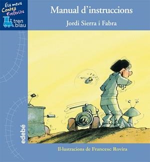 MANUAL D'INSTRUCCIONS (TD) | 9788468308098 | SIERRA I FABRA,JORDI/ROVIRA,FRANCESC (IL) | Libreria Geli - Librería Online de Girona - Comprar libros en catalán y castellano