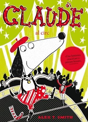 CLAUDE AL CIRC | 9788468308753 | SMITH,ALEX T. | Libreria Geli - Librería Online de Girona - Comprar libros en catalán y castellano