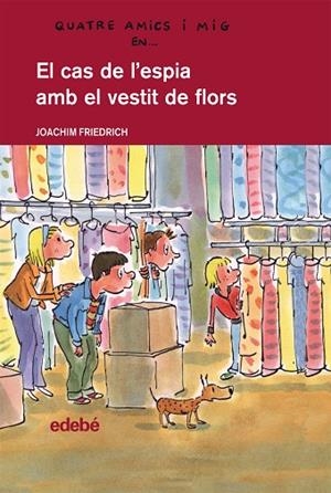 EL CAS DE L'ESPIA AMB EL VESTIT DE FLORS  | 9788468308685 | FRIEDERICH,JOACHIM | Libreria Geli - Librería Online de Girona - Comprar libros en catalán y castellano