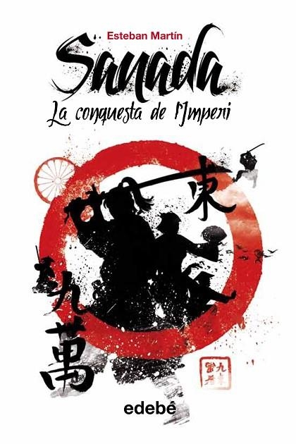 SANADA.LA CONQUESTA DE L'IMPERI | 9788468308579 | MARTÍN,ESTEBAN | Libreria Geli - Librería Online de Girona - Comprar libros en catalán y castellano