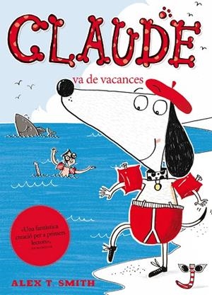 CLAUDE VA DE VACANCES | 9788468308746 | SMITH,ALEX T. | Libreria Geli - Librería Online de Girona - Comprar libros en catalán y castellano
