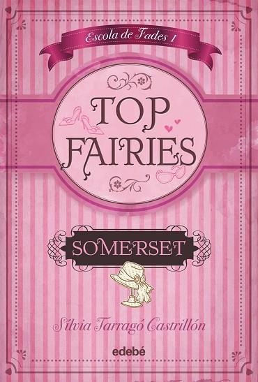 ESCOLA DE FADES-1.SOMERESET-TOP FAIRIES | 9788468308548 | TARRAGÓ CASTRILLÓN,SILVIA | Llibreria Geli - Llibreria Online de Girona - Comprar llibres en català i castellà