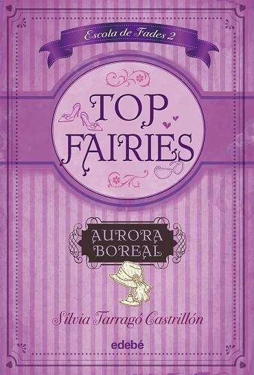 ESCOLA DE FADES-2.AURORA BOREAL-TOP FAIRIES | 9788468308555 | TARRAGÓ CASTRILLÓN,SILVIA | Llibreria Geli - Llibreria Online de Girona - Comprar llibres en català i castellà