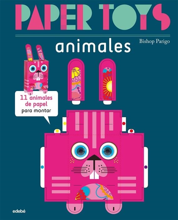 PAPER TOYS.ANIMALES.11 ANIMALES DE PAPEL PARA MONTAR | 9788468311470 | BISHOP PARIGO | Llibreria Geli - Llibreria Online de Girona - Comprar llibres en català i castellà