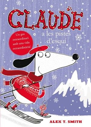 CLAUDE A LES PISTES D'ESQUÍ | 9788468312347 | SMITH,ALEX T. | Libreria Geli - Librería Online de Girona - Comprar libros en catalán y castellano