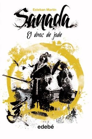 SANADA.EL DRAC DE JADE | 9788468312705 | MARTÍN,ESTEBAN | Libreria Geli - Librería Online de Girona - Comprar libros en catalán y castellano