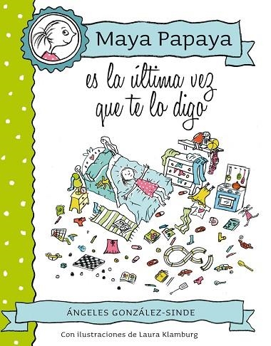 MAYA PAPAYA ES LA ÚLTIMA VEZ QUE TE LO DIGO | 9788468312248 | GONZÁLEZ-SINDE,ÁNGELES | Libreria Geli - Librería Online de Girona - Comprar libros en catalán y castellano