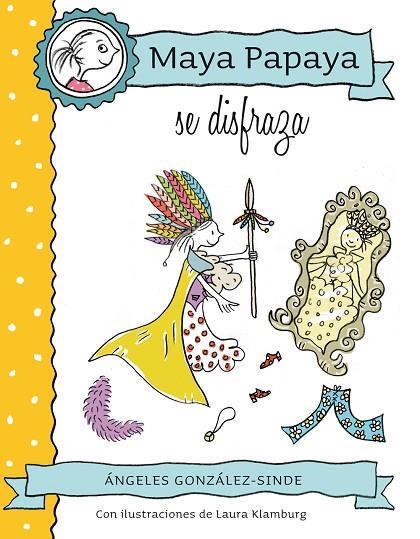 MAYA PAPAYA SE DISFRAZA | 9788468312231 | GONZÁLEZ-SINDE,ÁNGELES | Libreria Geli - Librería Online de Girona - Comprar libros en catalán y castellano