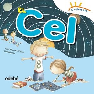 EL CEL | 9788468315652 | ROCA SOTO,NURIA/ISERN TORRENTE,CAROL | Llibreria Geli - Llibreria Online de Girona - Comprar llibres en català i castellà